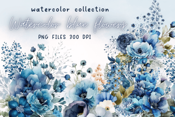 Watercolor Blue Flowers: Graphics and Illustrations for Digital Selling